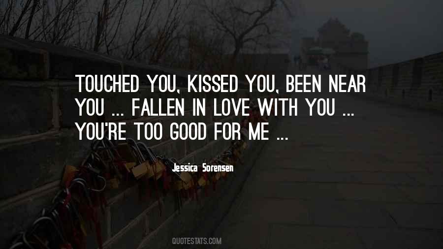 Too Good For Me Quotes #279092