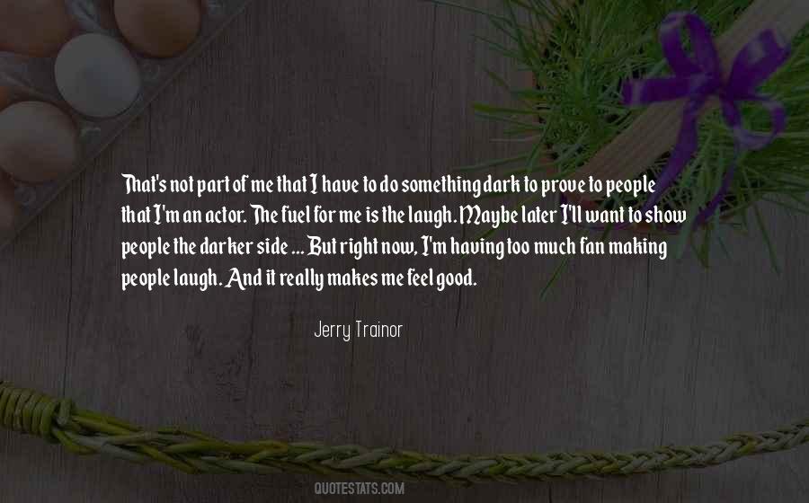 Too Good For Me Quotes #842352