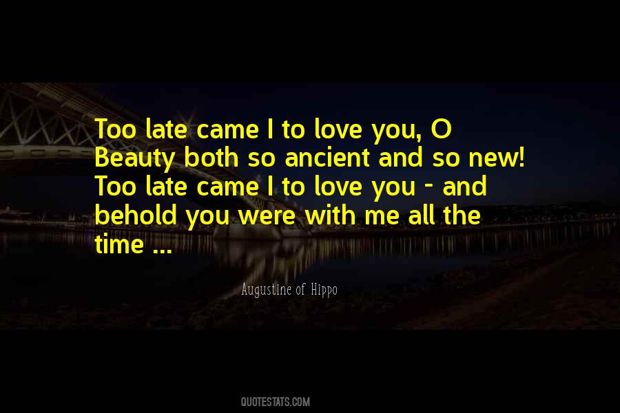 Too Late To Love Me Quotes #1236341