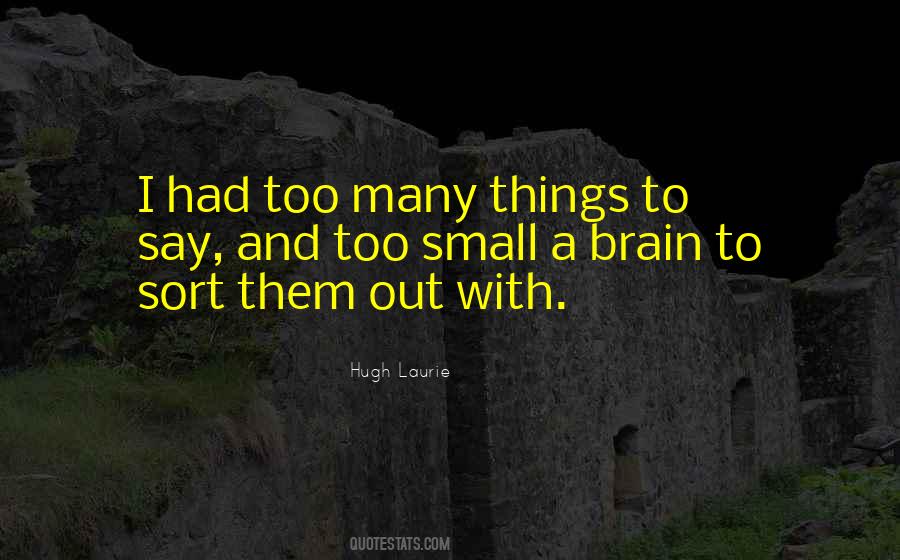 Too Many Things Quotes #1215291