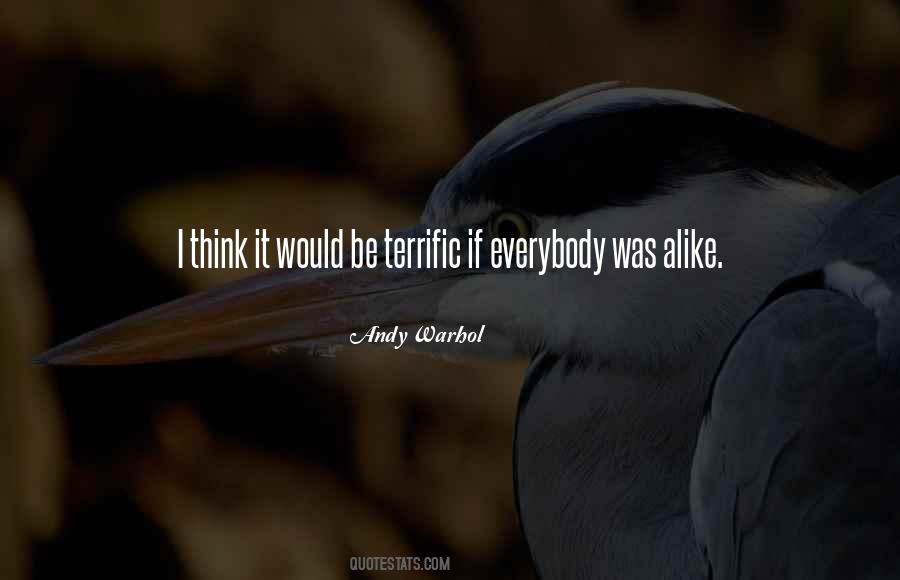 Too Much Alike Quotes #15952
