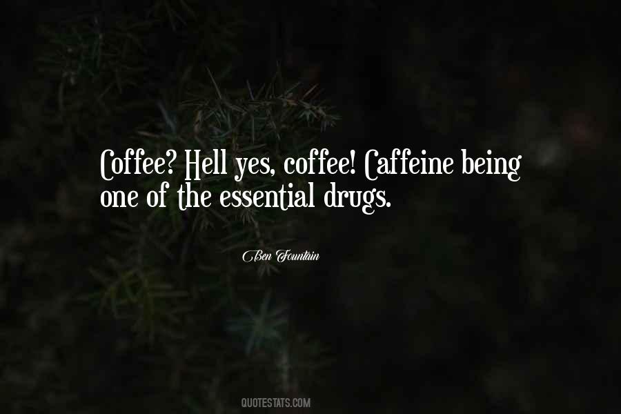 Too Much Caffeine Quotes #453150