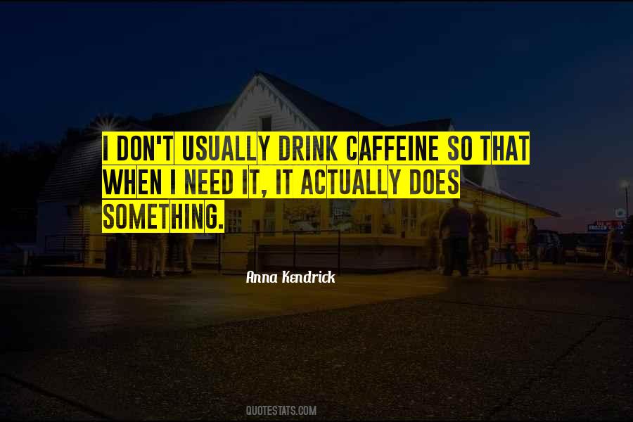 Too Much Caffeine Quotes #934559