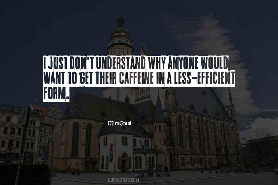 Too Much Caffeine Quotes #999708