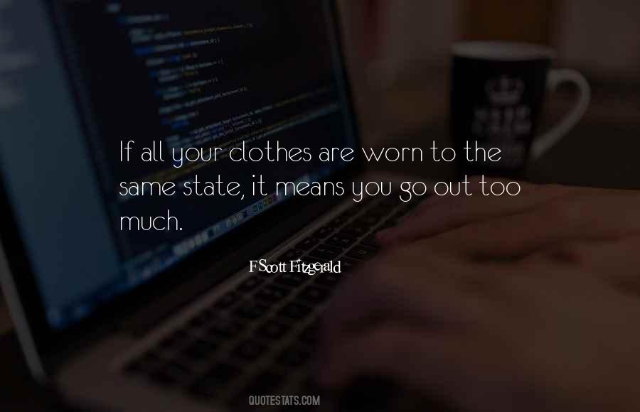 Too Much Clothes Quotes #958453