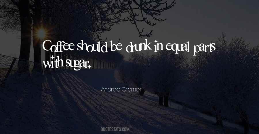 Too Much Coffee Quotes #7095