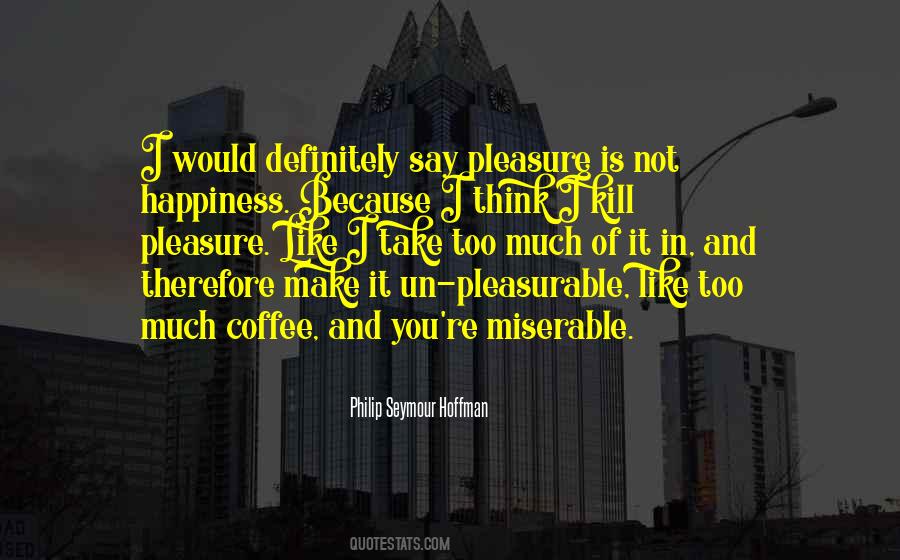 Too Much Happiness Quotes #1492344