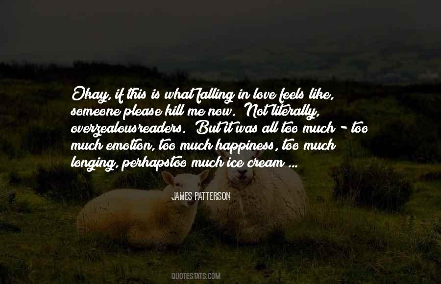 Too Much Happiness Quotes #1568161