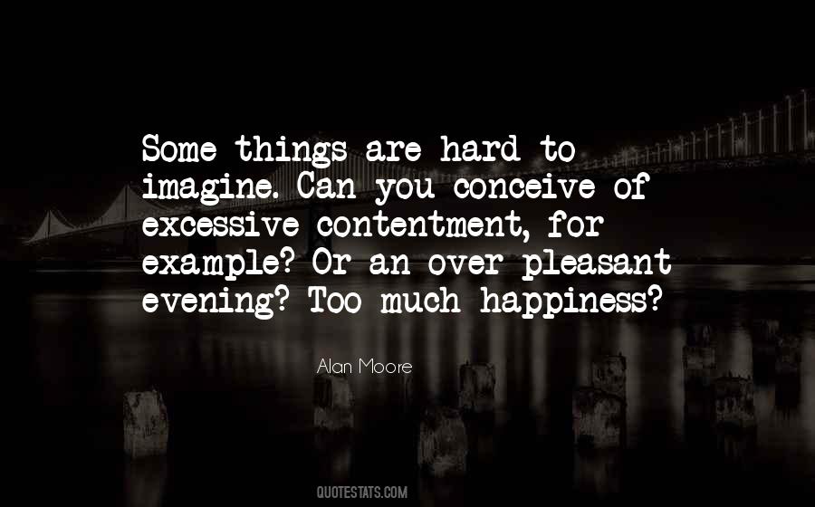 Too Much Happiness Quotes #696849