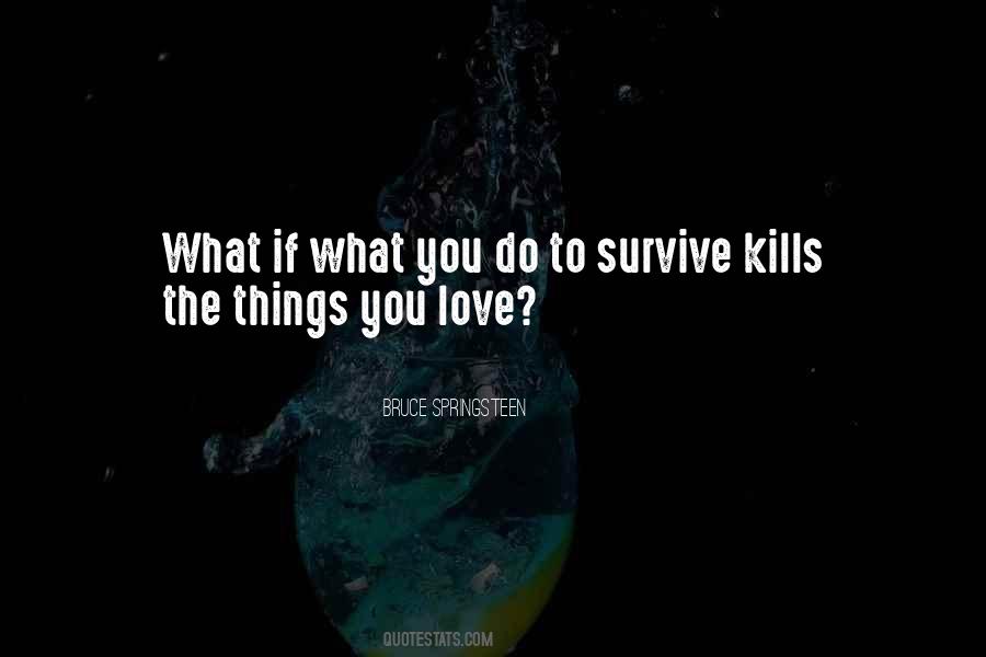 Too Much Love Kills Quotes #493716