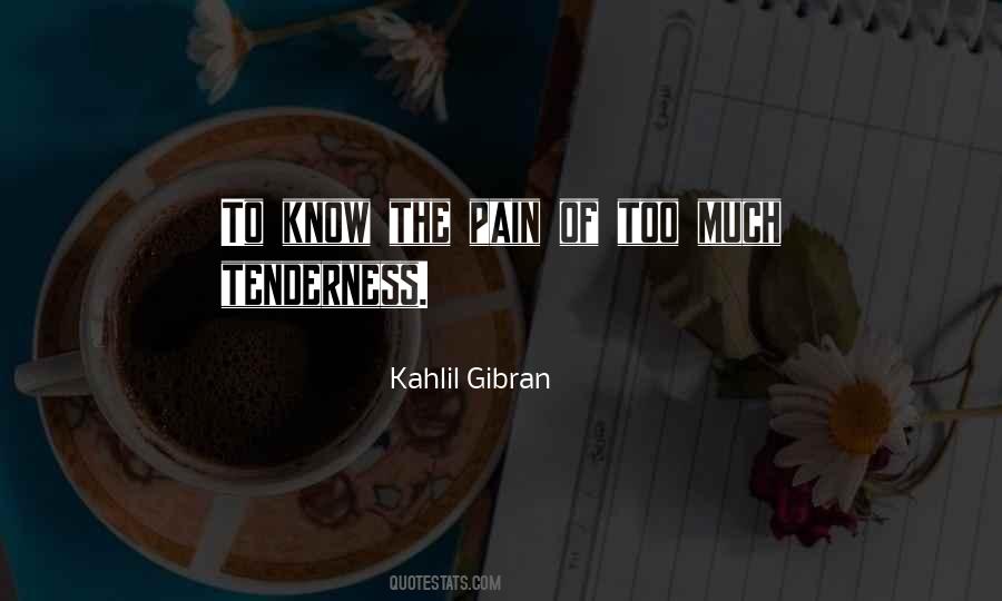 Too Much Pain Quotes #356416
