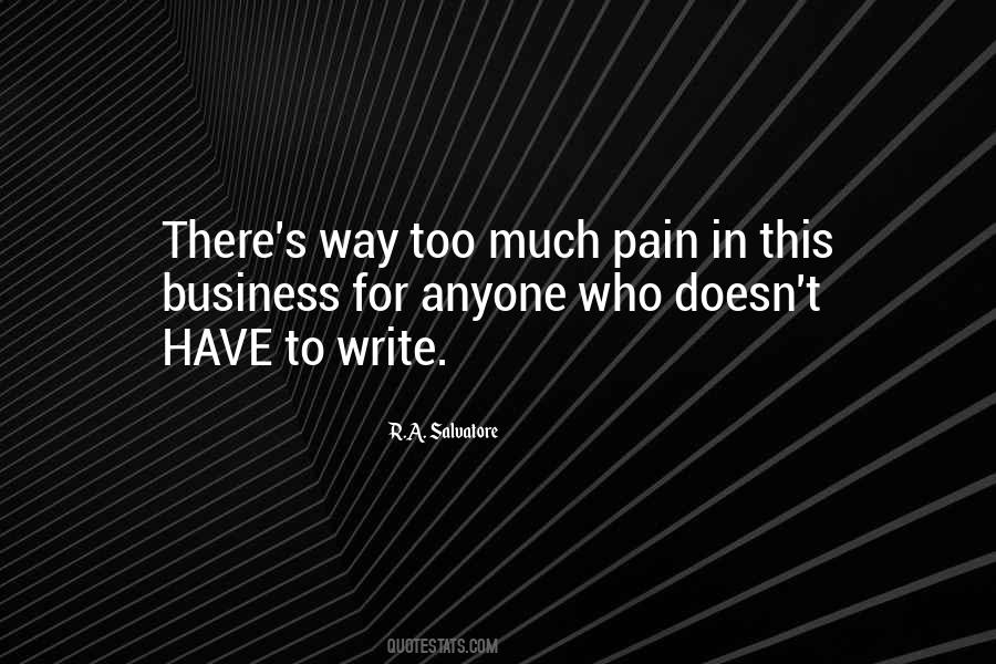 Too Much Pain Quotes #990656