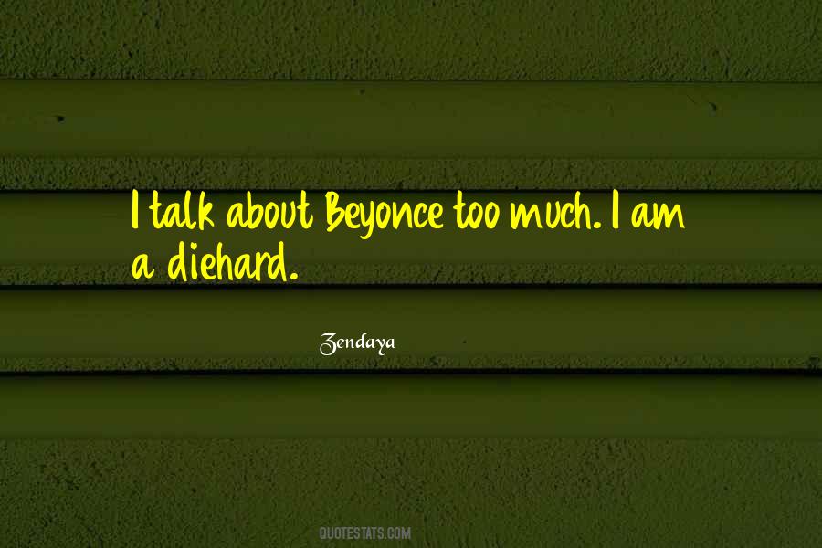 Too Much Talk Quotes #193170