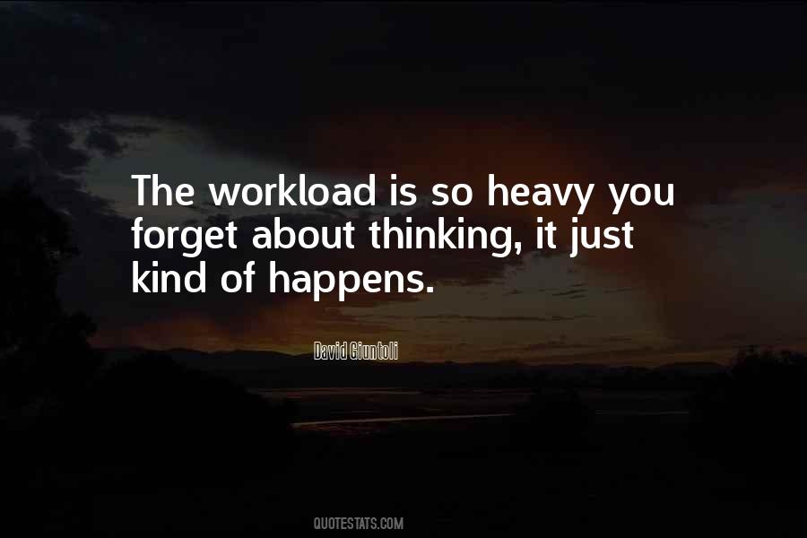 Too Much Workload Quotes #1117238