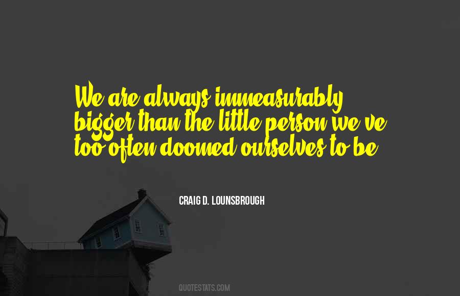 Too Often We Underestimate Quotes #235700
