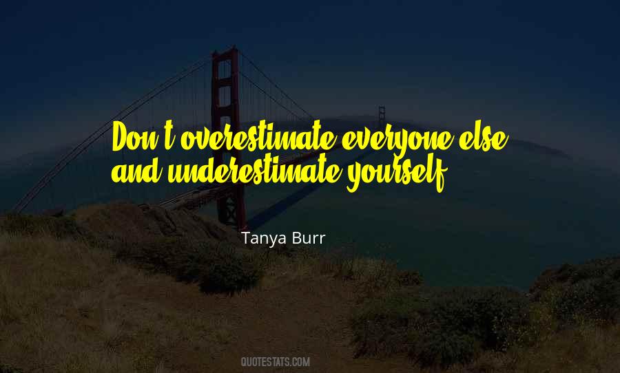 Too Often We Underestimate Quotes #56072