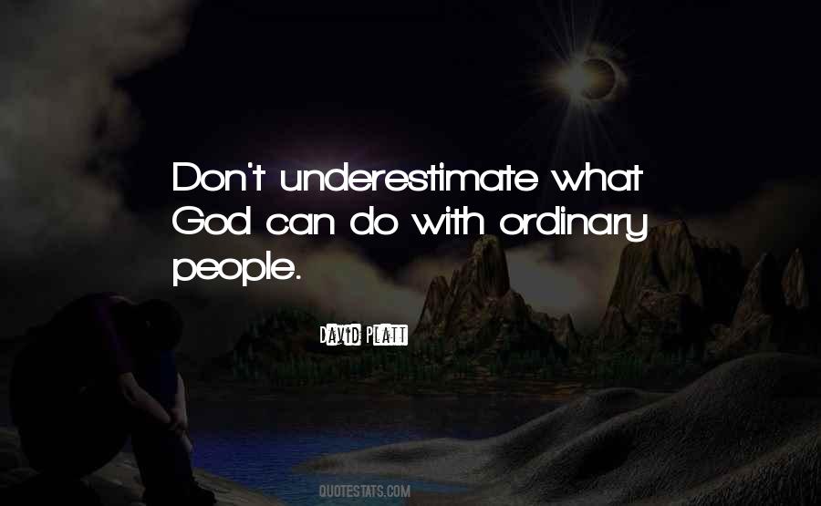 Too Often We Underestimate Quotes #98443