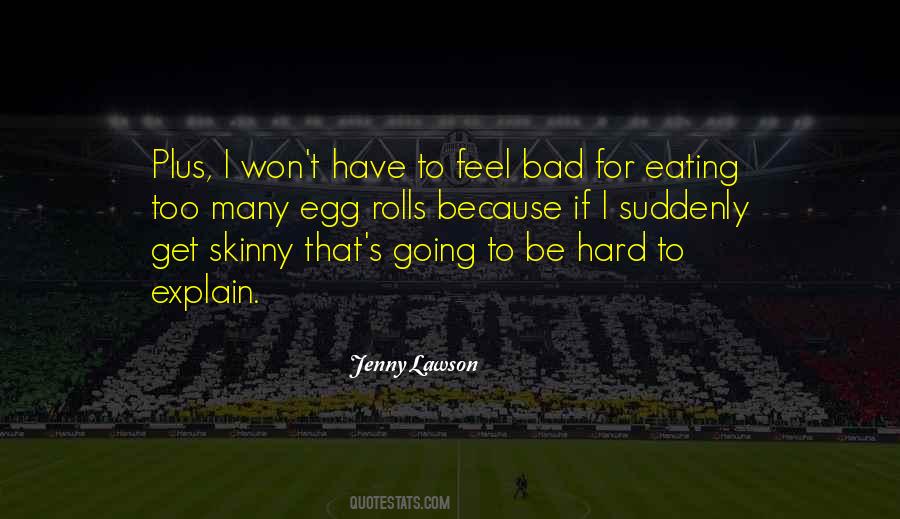 Too Skinny Quotes #1833263