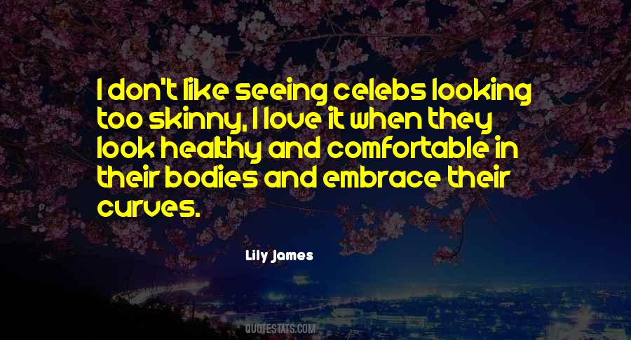 Too Skinny Quotes #349401