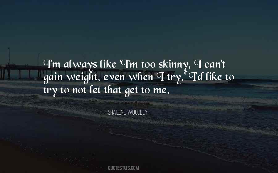 Too Skinny Quotes #650668