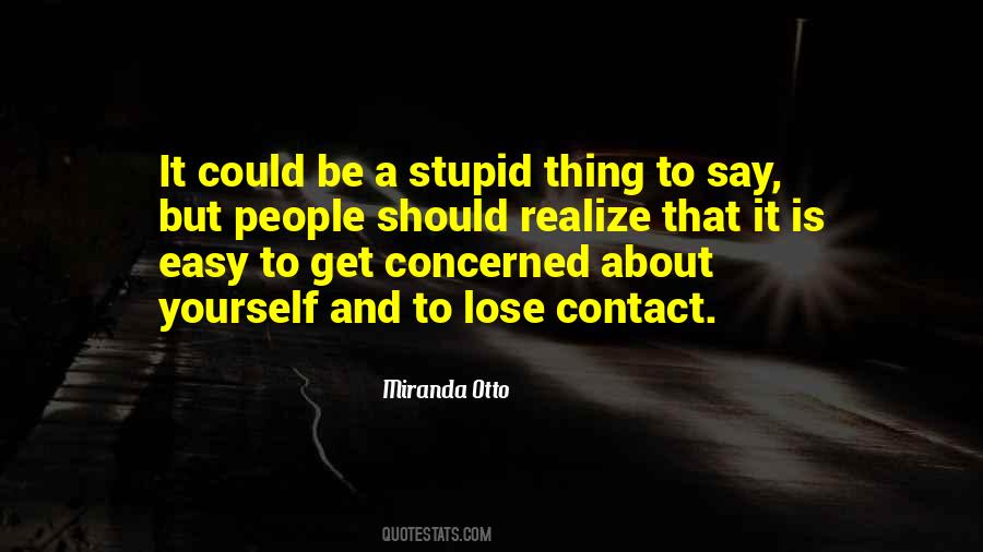 Too Stupid To Realize Quotes #1225664 Too Stupid To Realize Quotes #1225664