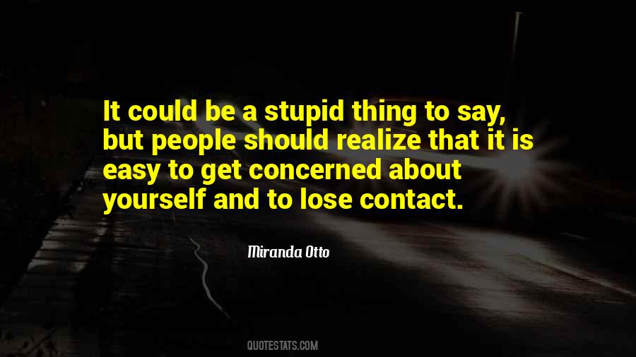 Too Stupid To Realize Quotes #1225664