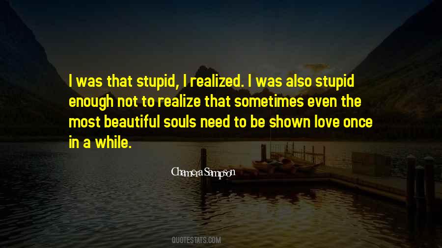 Too Stupid To Realize Quotes #1681524