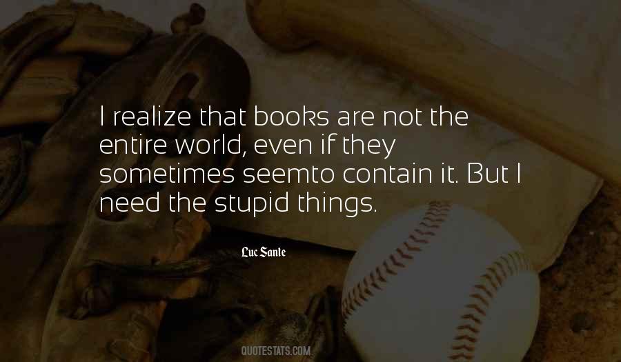 Too Stupid To Realize Quotes #840965 Too Stupid To Realize Quotes #840965