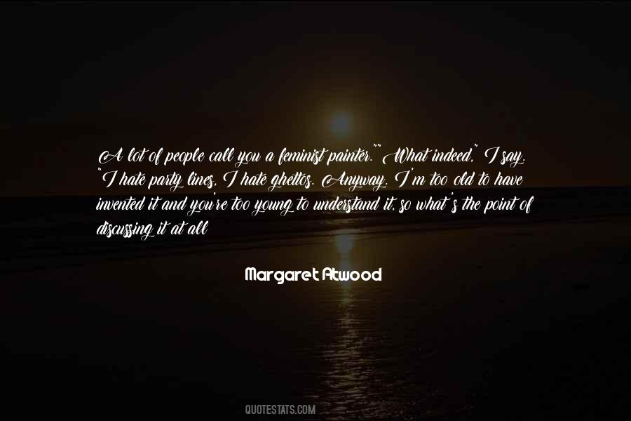 Too Young To Understand Quotes #1474094