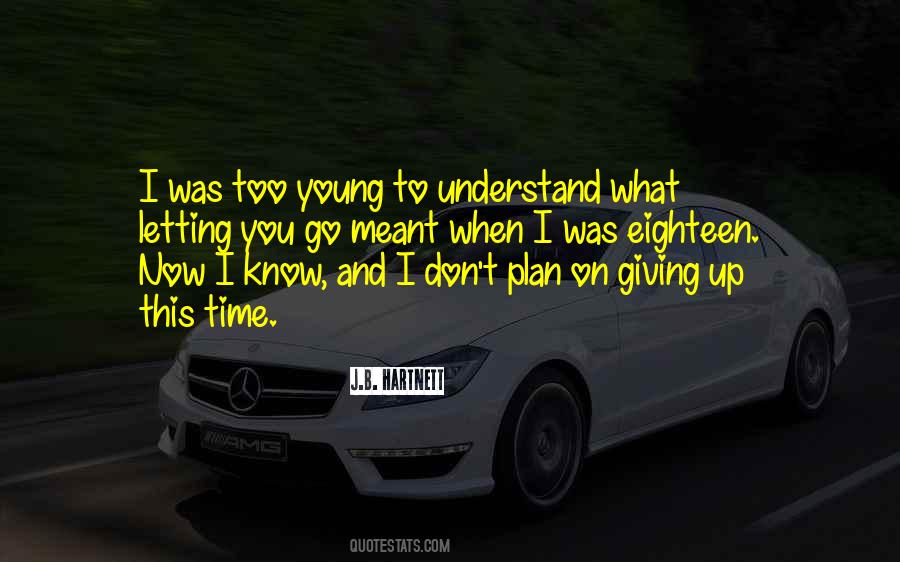 Too Young To Understand Quotes #1498099
