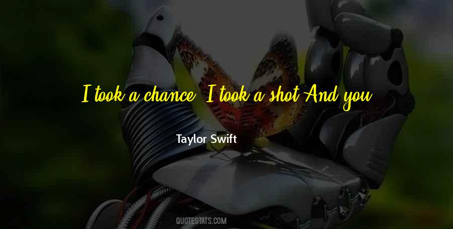 Took A Chance Quotes #1828097