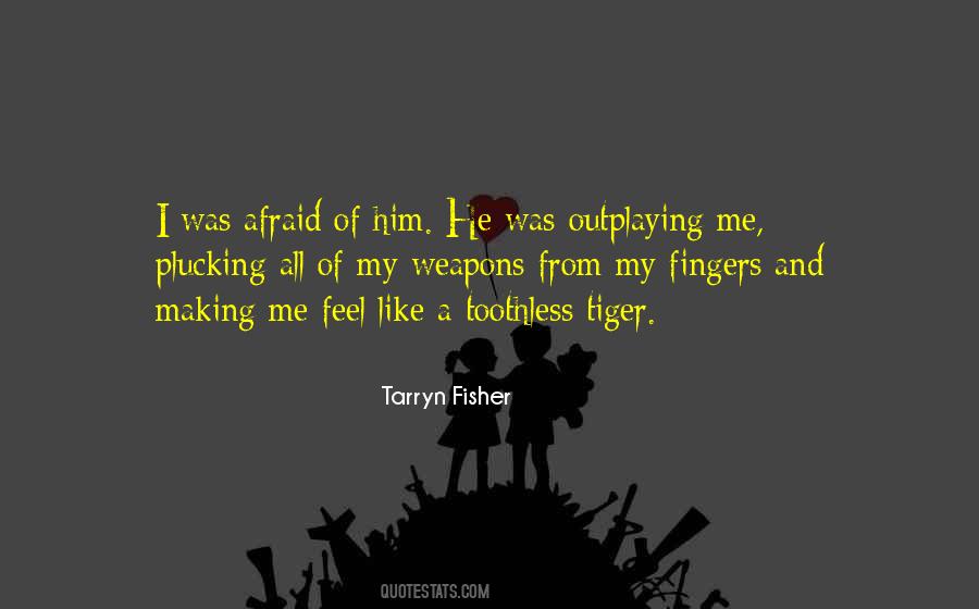 Toothless Tiger Quotes #1220247