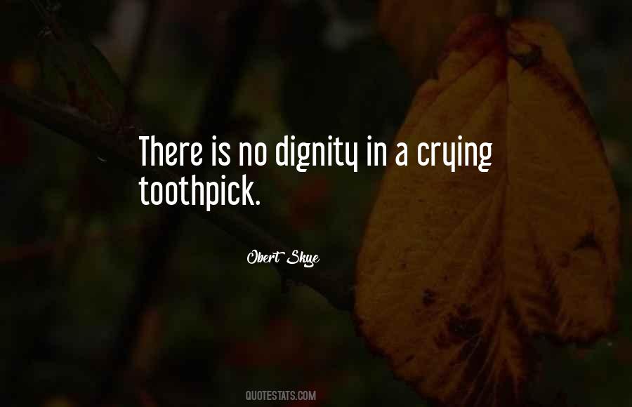 Toothpick Quotes #1742157