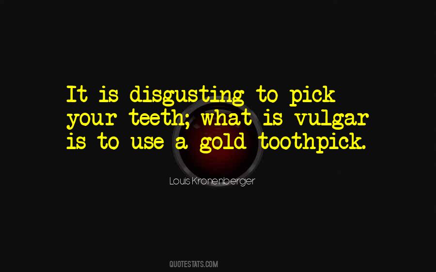 Toothpick Quotes #1795984