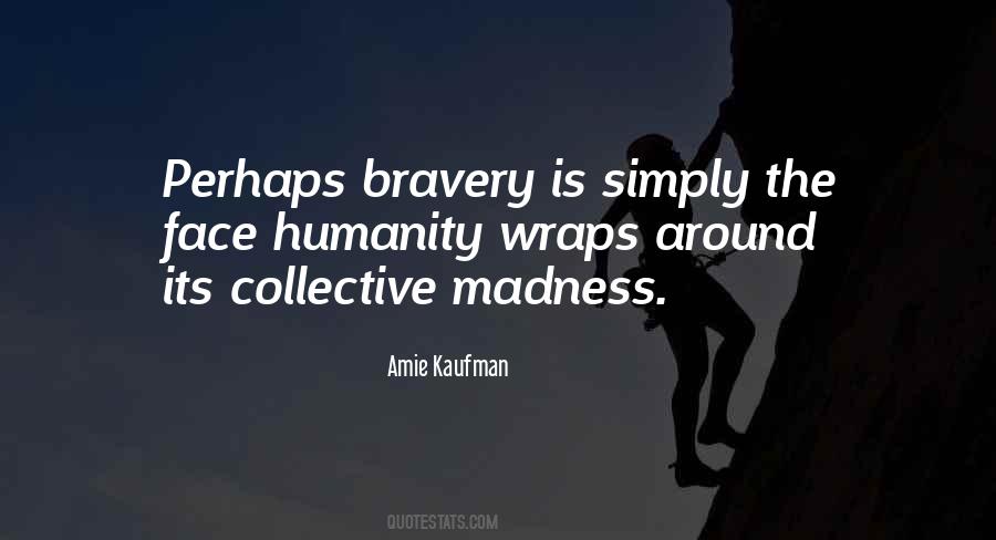 Quotes About Bravery #94923