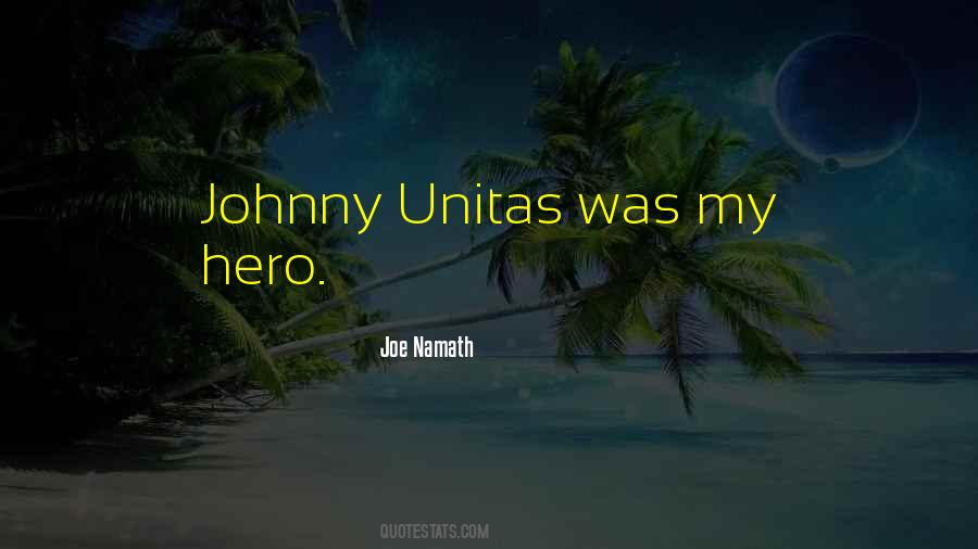 Quotes About Johnny Unitas #632821