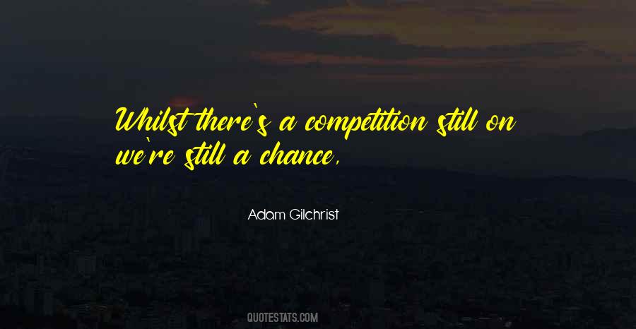 Quotes About Adam Gilchrist #1109574