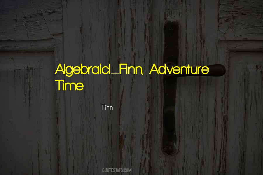 Quotes About Adventure Time #568430