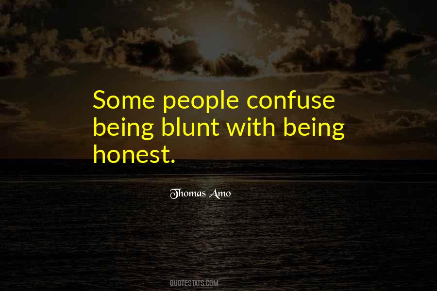 Quotes About Being Blunt #649543