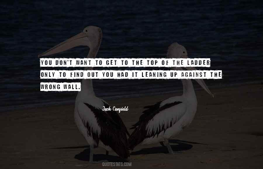 Top Of The Ladder Quotes #1311562