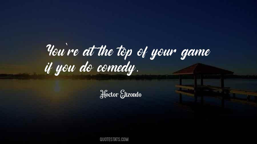 Top Of Your Game Quotes #862191