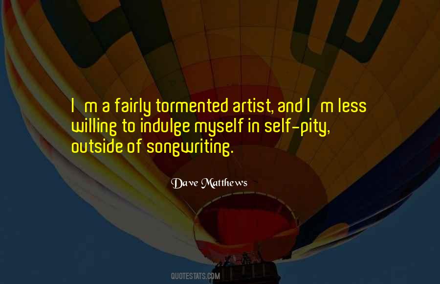 Tormented Artist Quotes #1582195