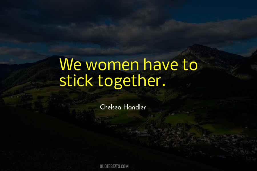 Quotes About Stick Together #1117704