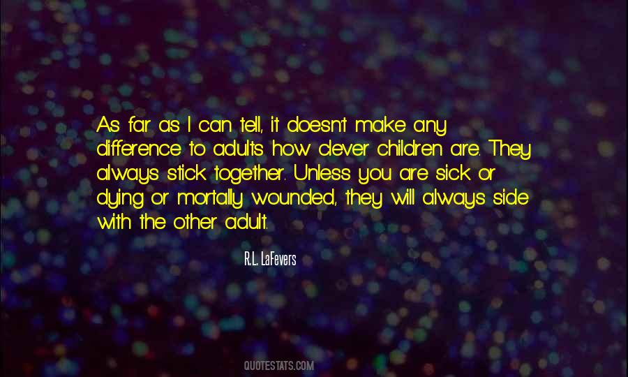 Quotes About Stick Together #1608114