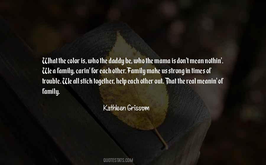 Quotes About Stick Together #607909