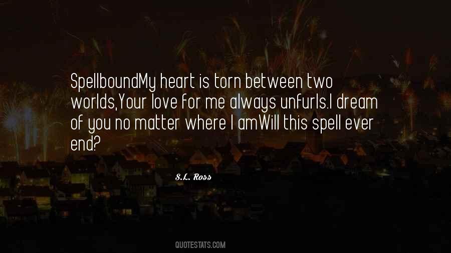 Torn Between Two Worlds Quotes #1509015