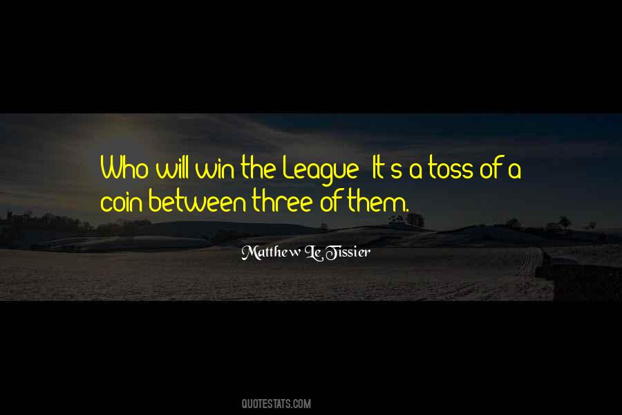 Toss A Coin Quotes #818241