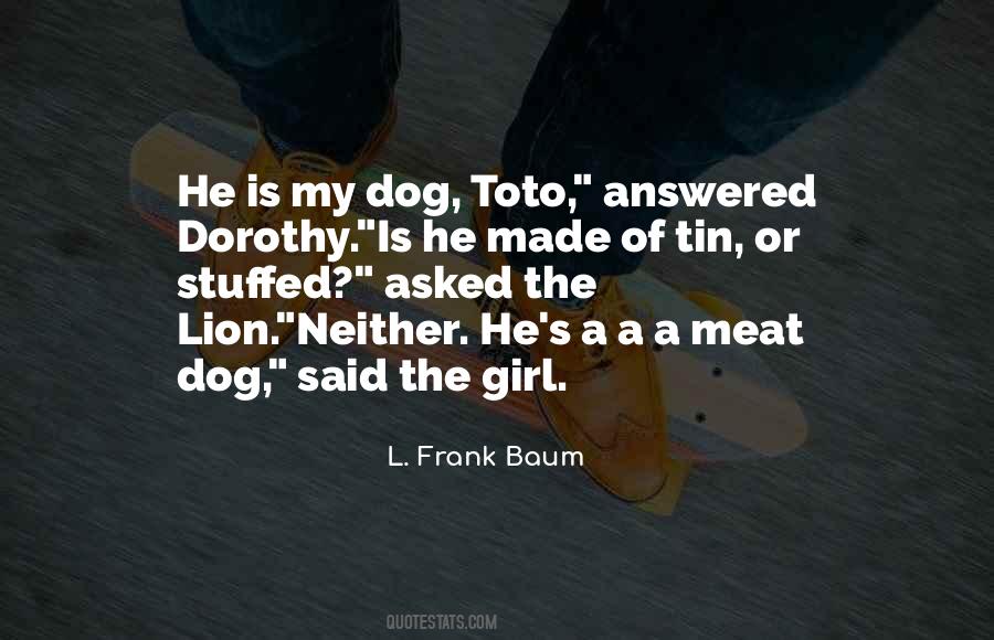 Toto The Dog Quotes #236619