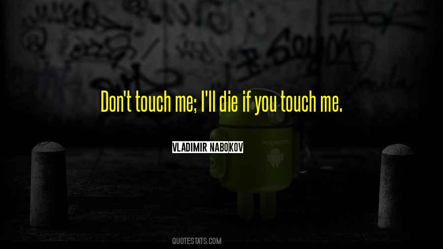 Touch Me Love Quotes #1211120