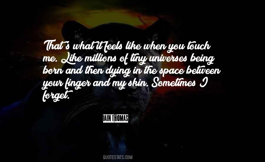 Touch Me Love Quotes #1280025
